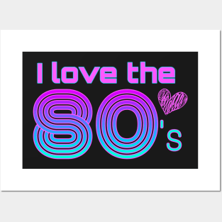 Love the Eighties Posters and Art